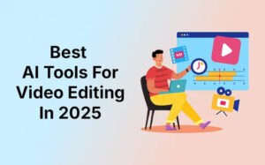 Top 10 AI Video Editor Tools 2025