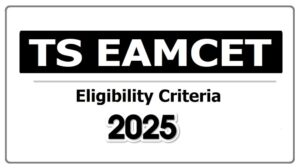 TS EAMCET 2025 Eligibility Criteria